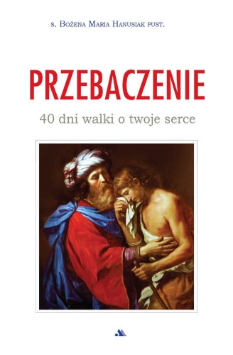 przebaczenie-40-dni-walki-o-twoje-serce.jpg