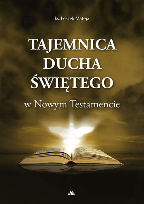 Tajemnica-Ducha-Swietego-w-Nowym-Testamencie-Leszek-Mateja_w500px.jpg